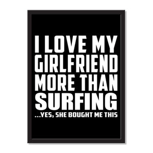 I Love My Girlfriend More Than Surfing ...She Bought Me This - Portrait Frame Photo Tile