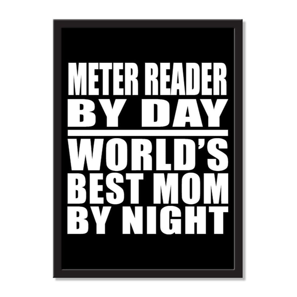 Meter Reader By Day World's Best Mom By Night - Portrait Frame Photo Tile
