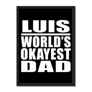 Luis World's Okayest Dad - Portrait Frame Photo Tile