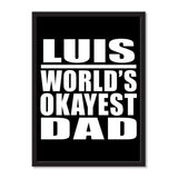 Luis World's Okayest Dad - Portrait Frame Photo Tile