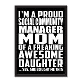 I'm A Proud Social Community Manager Mom Of A Freaking Awesome Daughter, She Bought Me This - Portrait Frame Photo Tile