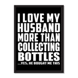I Love My Husband More Than Collecting Bottles ...He Bought Me This - Portrait Frame Photo Tile