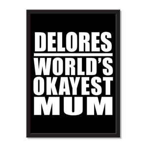 Delores World's Okayest Mum - Portrait Frame Photo Tile