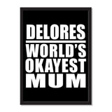 Delores World's Okayest Mum - Portrait Frame Photo Tile