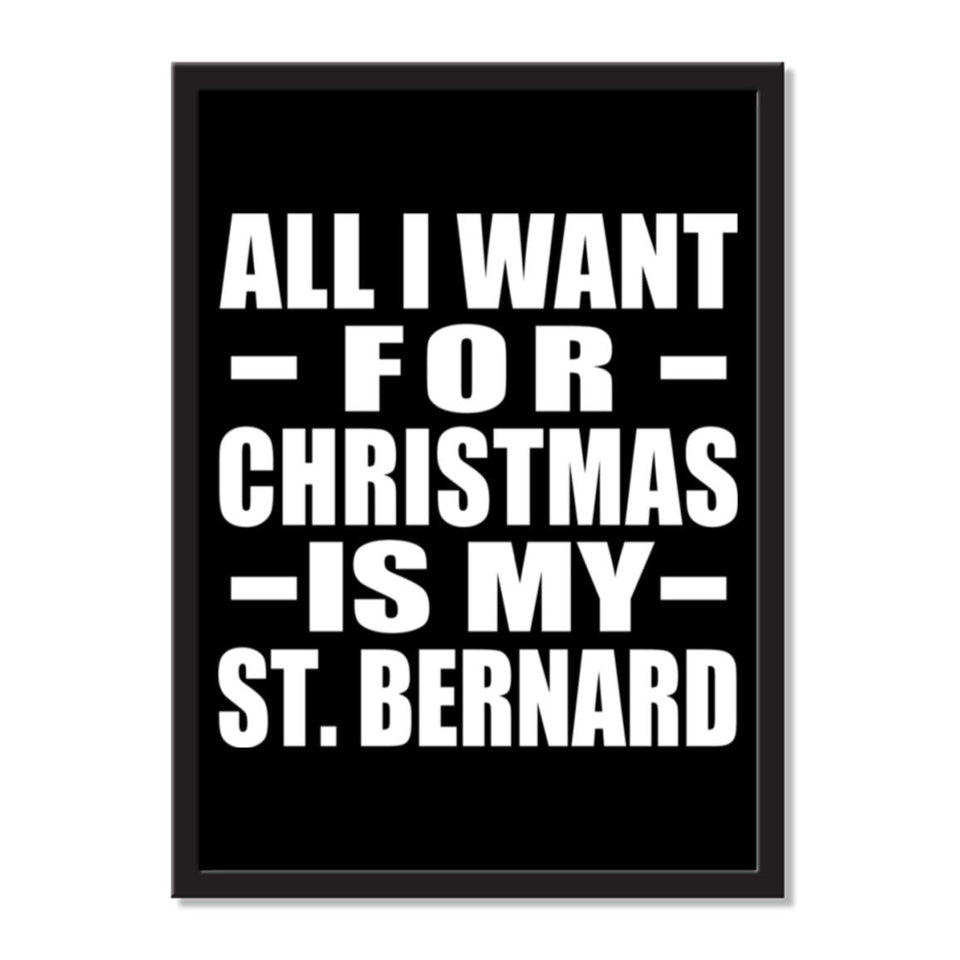 All I Want For Christmas Is My St. Bernard - Portrait Frame Photo Tile