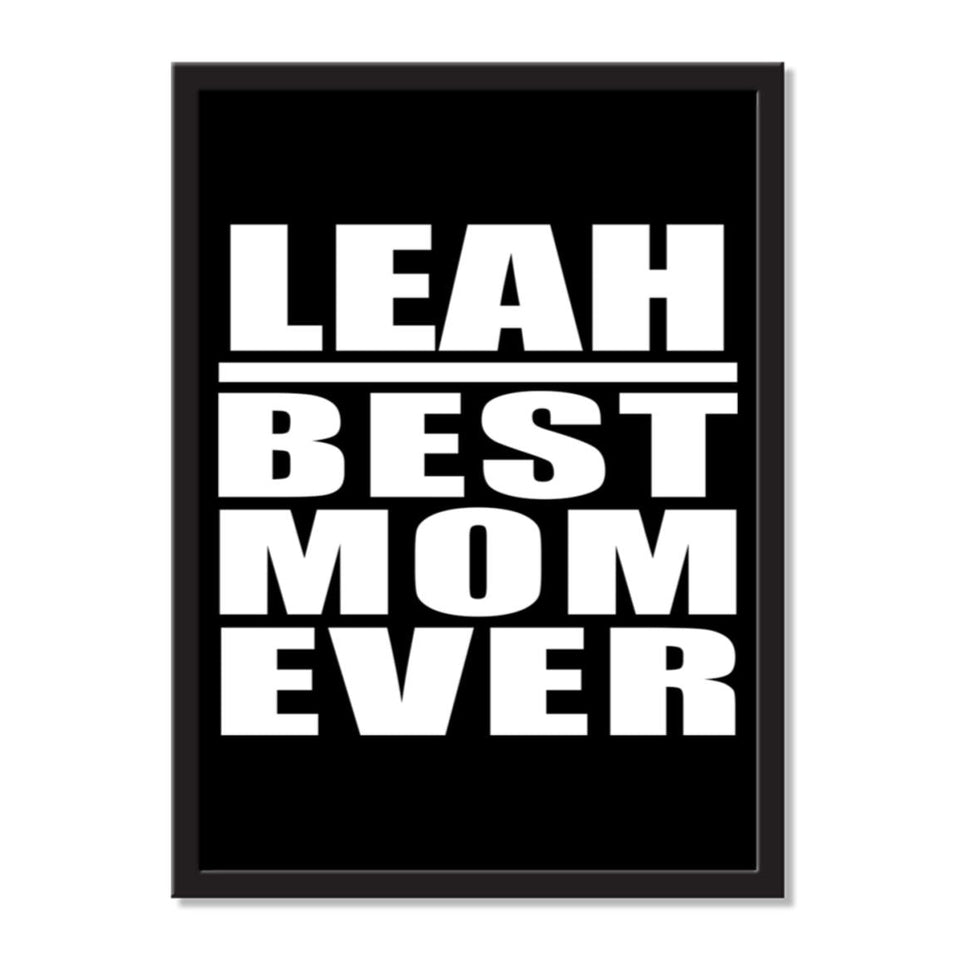 Leah Best Mom Ever - Portrait Frame Photo Tile