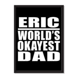 Eric World's Okayest Dad - Portrait Frame Photo Tile