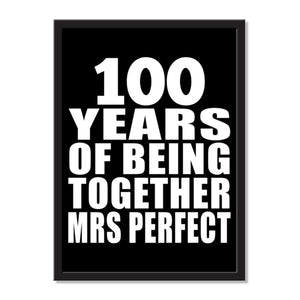 100 Years Of Being Together Mrs Perfect - Portrait Frame Photo Tile