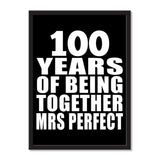 100 Years Of Being Together Mrs Perfect - Portrait Frame Photo Tile