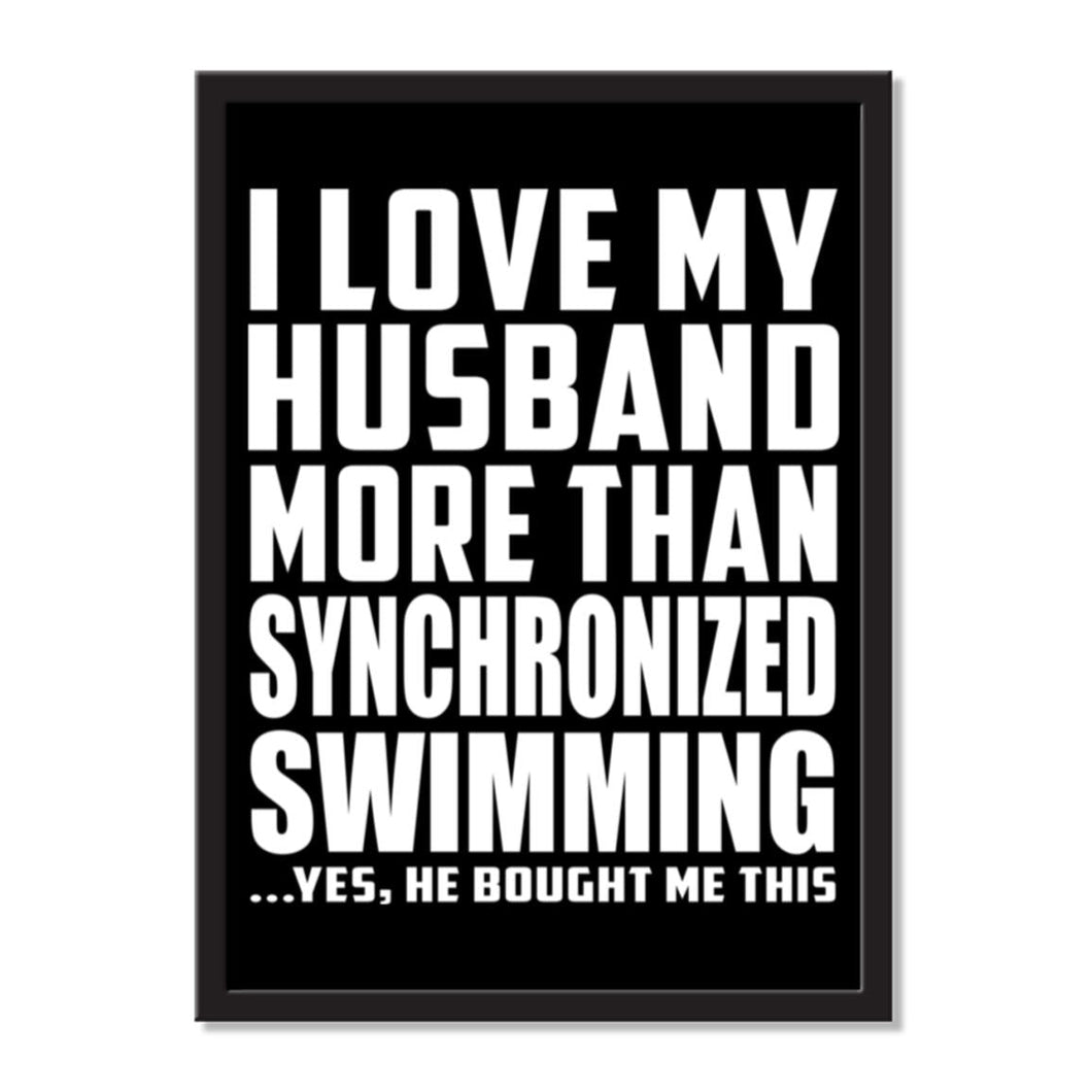 I Love My Husband More Than Synchronized Swimming ...He Bought Me This - Portrait Frame Photo Tile