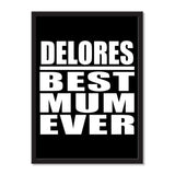 Delores Best Mum Ever - Portrait Frame Photo Tile