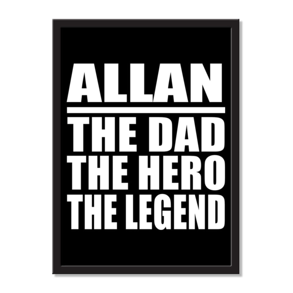 Allan The Dad The Hero The Legend - Portrait Frame Photo Tile