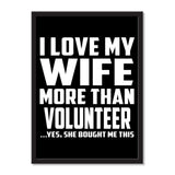 I Love My Wife More Than Volunteer ...Yes, She Bought Me This - Portrait Frame Photo Tile