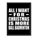 All I Want For Christmas Is More Ball Badminton - Portrait Frame Photo Tile