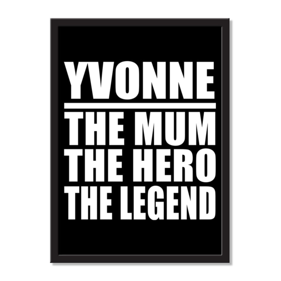 Yvonne The Mum The Hero The Legend - Portrait Frame Photo Tile