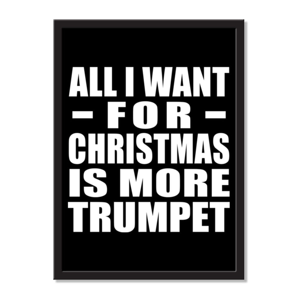 All I Want For Christmas Is More Trumpet - Portrait Frame Photo Tile