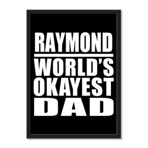 Raymond World's Okayest Dad - Portrait Frame Photo Tile