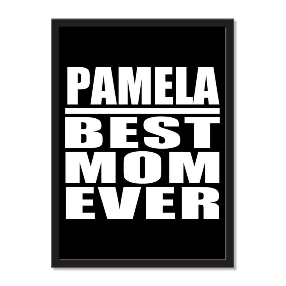Pamela Best Mom Ever - Portrait Frame Photo Tile