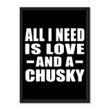 All I Need Is Love And A Chusky - Portrait Frame Photo Tile