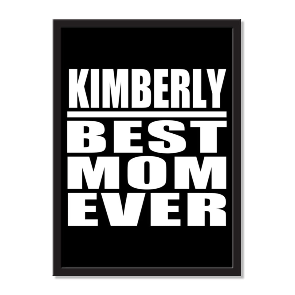 Kimberly Best Mom Ever - Portrait Frame Photo Tile