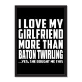 I Love My Girlfriend More Than Baton Twirling ...She Bought Me This - Portrait Frame Photo Tile