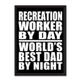 Recreation Worker By Day World's Best Dad By Night - Portrait Frame Photo Tile