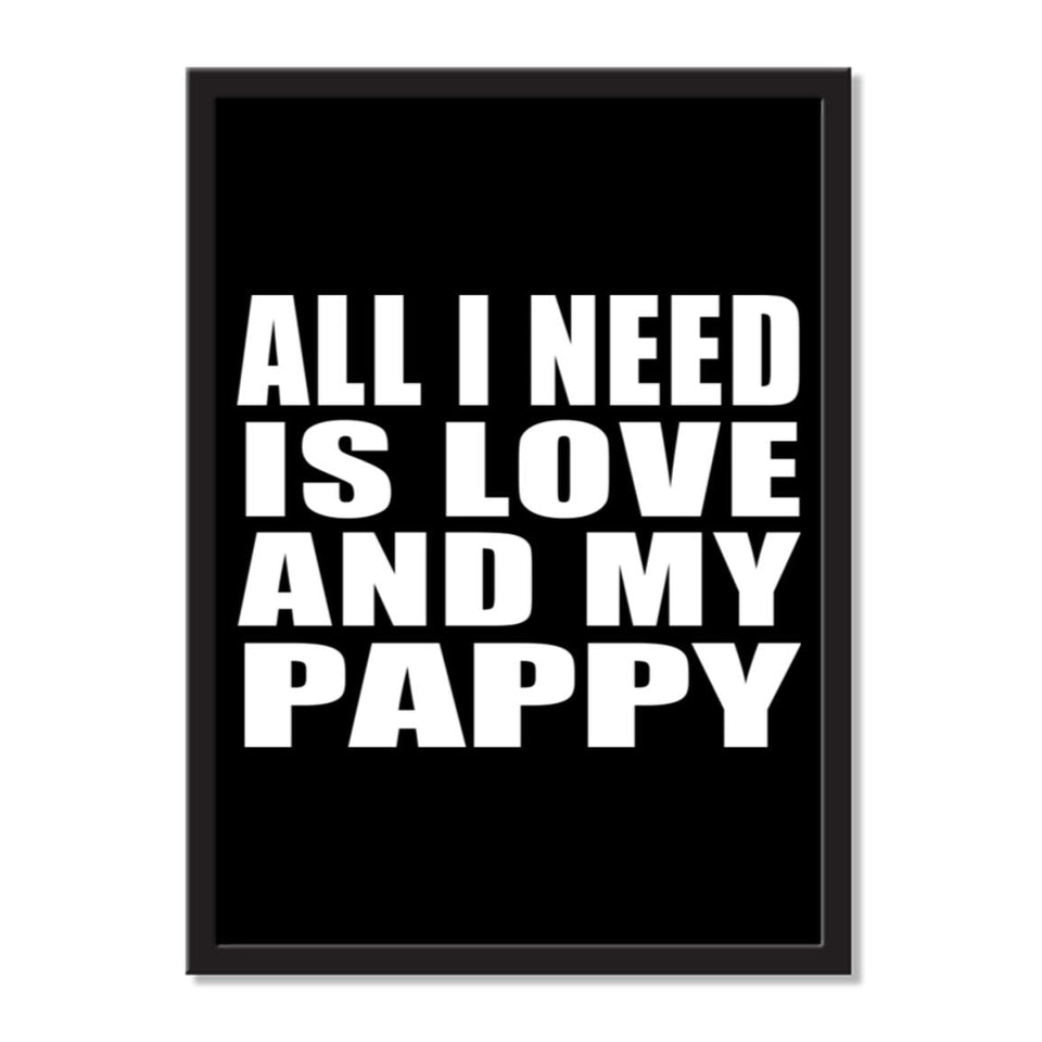 All I Need Is Love And My Pappy - Portrait Frame Photo Tile