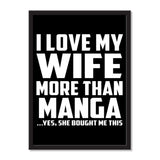 I Love My Wife More Than Manga ...Yes, She Bought Me This - Portrait Frame Photo Tile