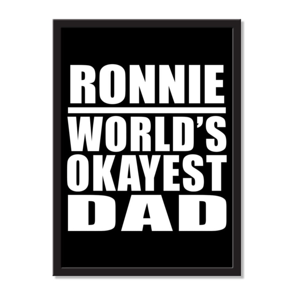 Ronnie World's Okayest Dad - Portrait Frame Photo Tile
