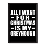 All I Want For Christmas Is My Greyhound - Portrait Frame Photo Tile