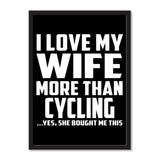 I Love My Wife More Than Cycling ...Yes, She Bought Me This - Portrait Frame Photo Tile
