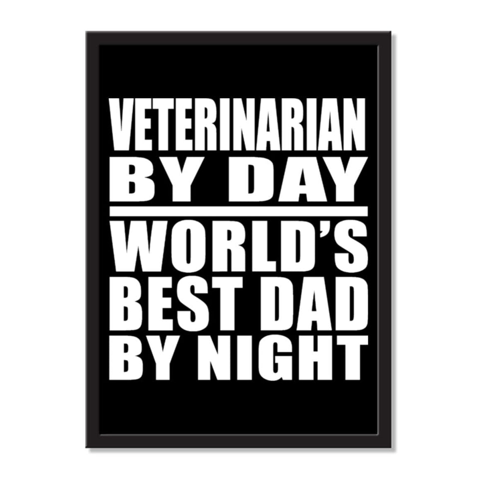 Veterinarian By Day World's Best Dad By Night - Portrait Frame Photo Tile