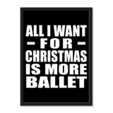 All I Want For Christmas Is More Ballet - Portrait Frame Photo Tile