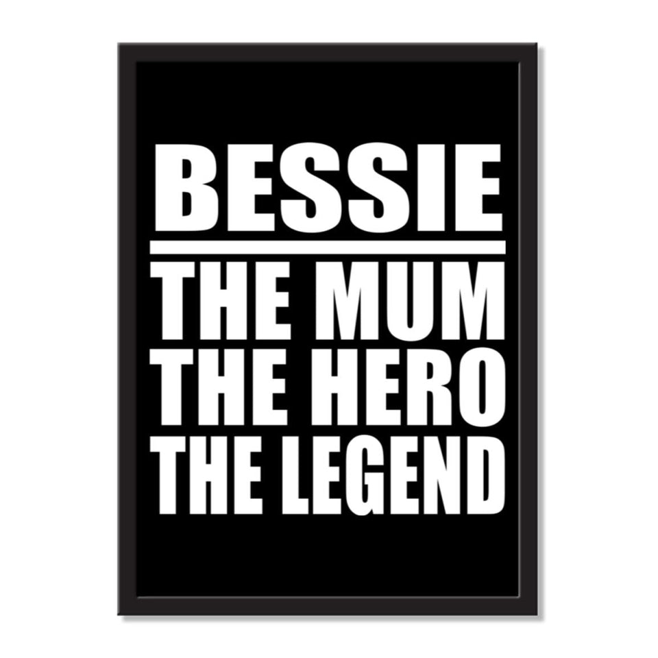 Bessie The Mum The Hero The Legend - Portrait Frame Photo Tile