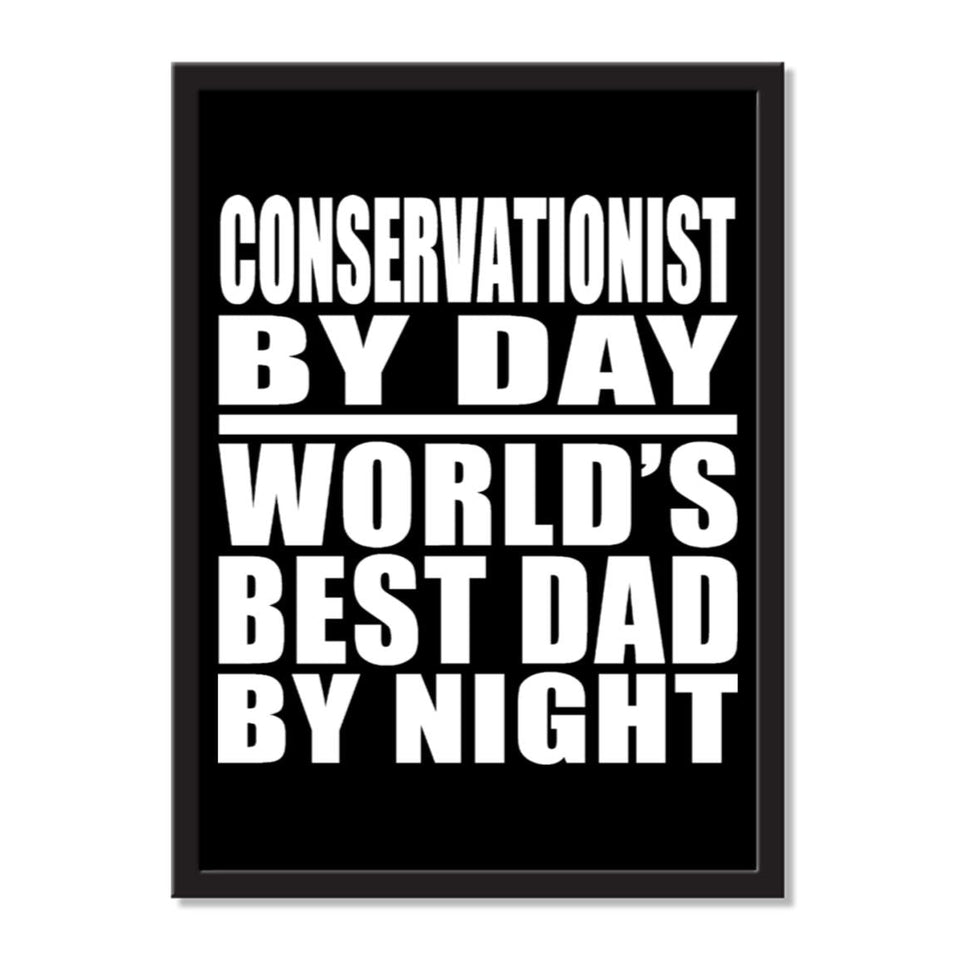 Conservationist By Day World's Best Dad By Night - Portrait Frame Photo Tile