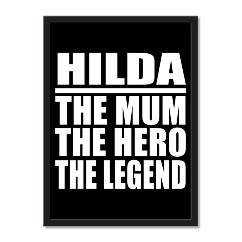 Hilda The Mum The Hero The Legend - Portrait Frame Photo Tile