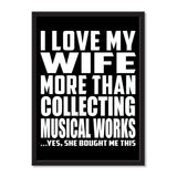 I Love My Wife More Than Collecting Musical Works ...Yes, She Bought Me This - Portrait Frame Photo Tile