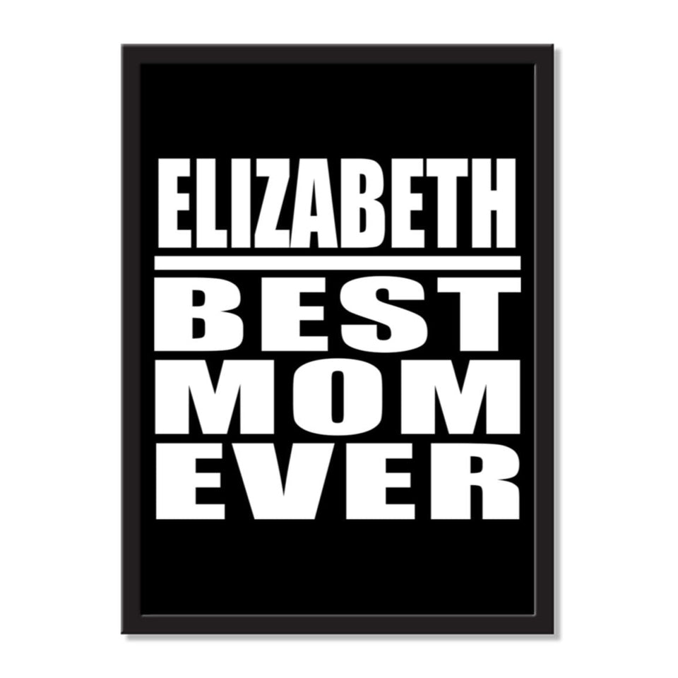 Elizabeth Best Mom Ever - Portrait Frame Photo Tile