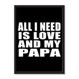 All I Need Is Love And My Papa - Portrait Frame Photo Tile