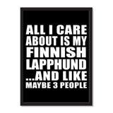All I Care About Is My Finnish Lapphund And Like Maybe 3 People - Portrait Frame Photo Tile