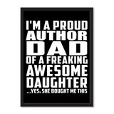 I'm A Proud Author Dad Of A Freaking Awesome Daughter, She Bought Me This - Portrait Frame Photo Tile