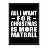 All I Want For Christmas Is More Matball - Portrait Frame Photo Tile