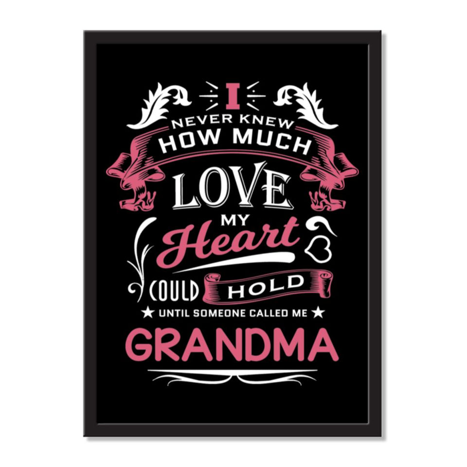I Never Knew How Much Love My Heart Could Hold Until Someone Called me Grandma - Portrait Frame Photo Tile
