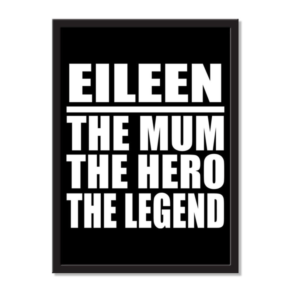 Eileen The Mum The Hero The Legend - Portrait Frame Photo Tile