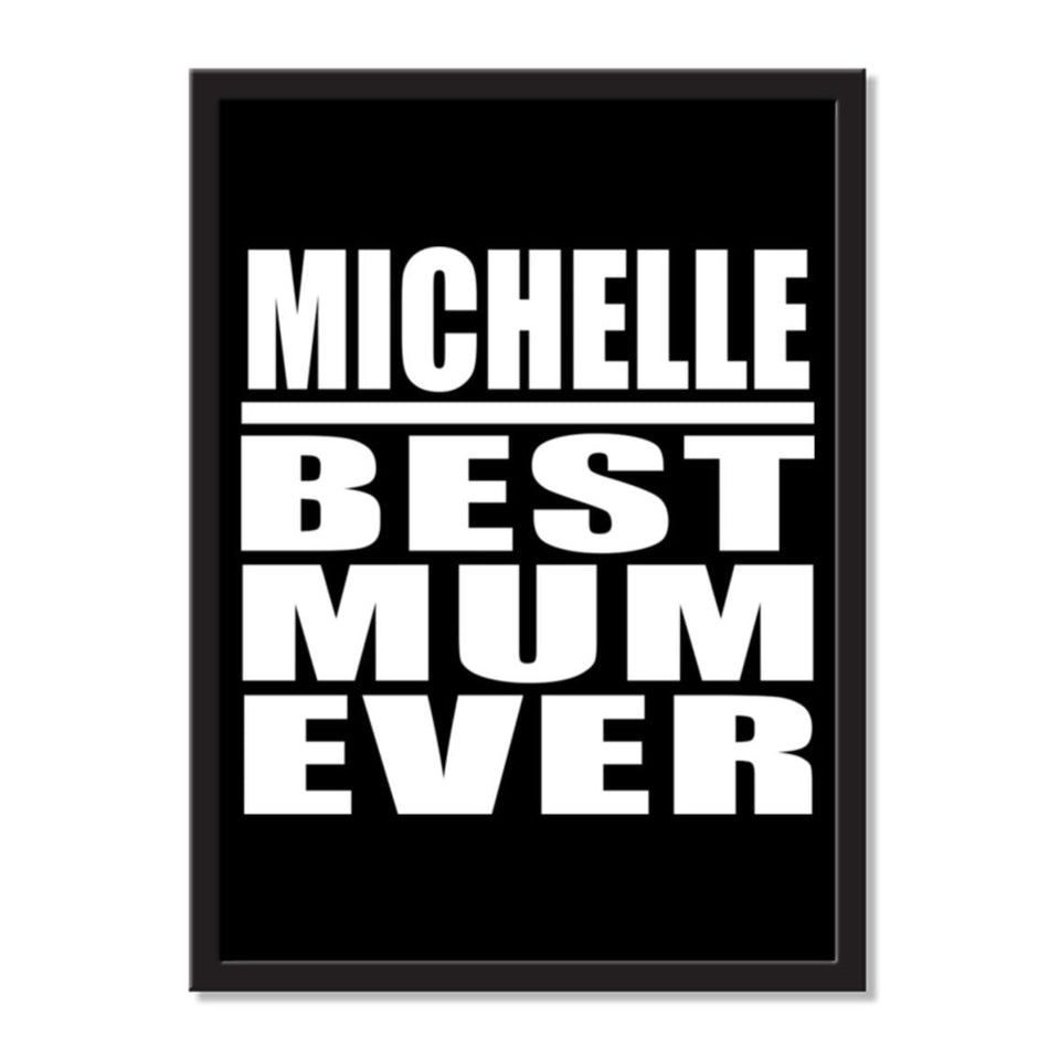 Michelle Best Mum Ever - Portrait Frame Photo Tile