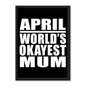 April World's Okayest Mum - Portrait Frame Photo Tile
