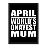 April World's Okayest Mum - Portrait Frame Photo Tile