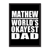 Mathew World's Okayest Dad - Portrait Frame Photo Tile