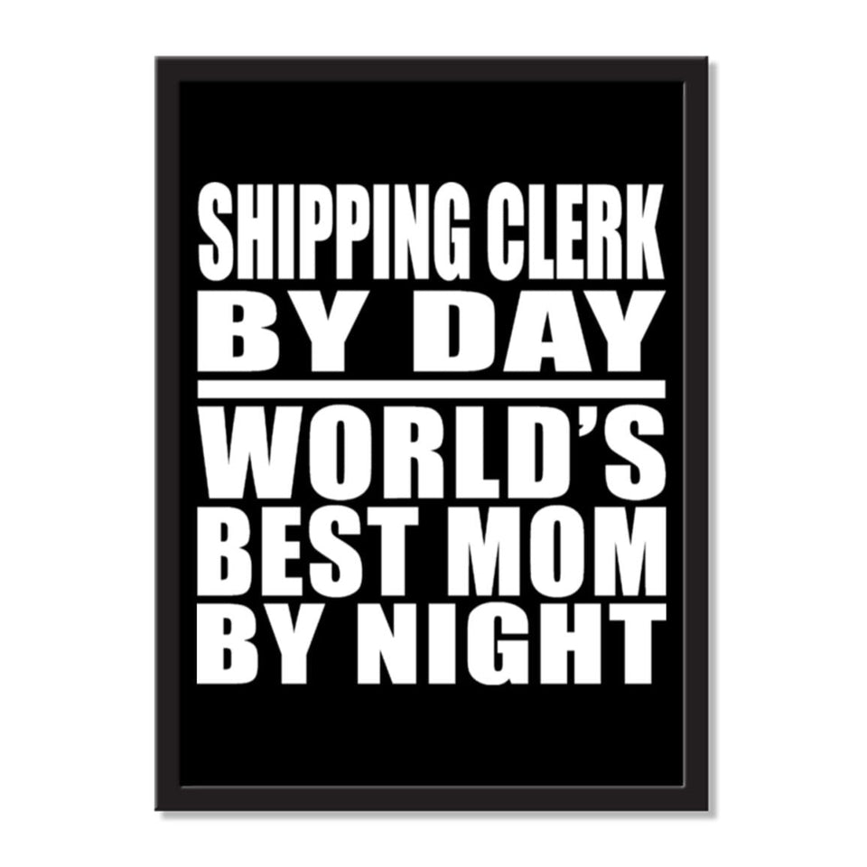 Shipping Clerk By Day World's Best Mom By Night - Portrait Frame Photo Tile
