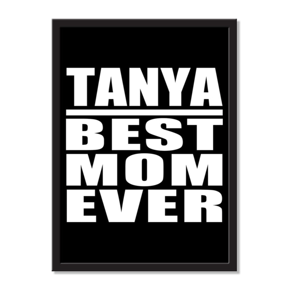Tanya Best Mom Ever - Portrait Frame Photo Tile